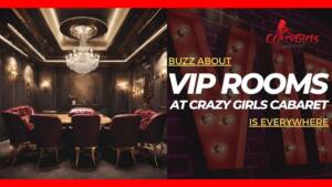 Everyone's_talking_about_VIP_Rooms_at_Crazy_Girls_Cabaret - Strip Clubs Phoenix