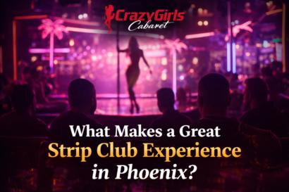 What Makes a Great Strip Club Experience in Phoenix